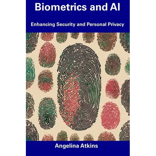 Biometrics and AI: Enhancing Security and Personal Privacy - Paperback