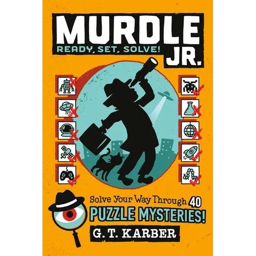 Murdle Jr.: Ready, Set, Solve!: Solve Your Way Through 40 Puzzle Mysteries! - Paperback