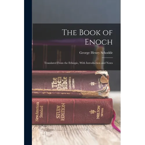 The Book of Enoch: Translated From the Ethiopic, With Introduction and Notes - Paperback