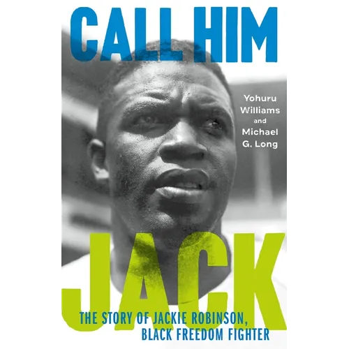 Call Him Jack: The Story of Jackie Robinson, Black Freedom Fighter - Hardcover