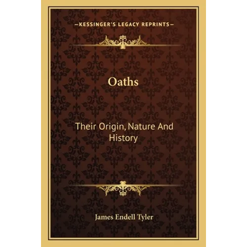 Oaths: Their Origin, Nature And History - Paperback