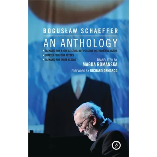 Boguslaw Schaeffer: An Anthology - Paperback