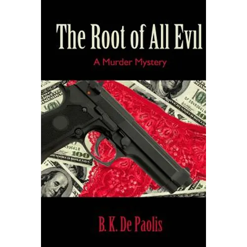 The Root of All Evil: A Murder Mystery - Paperback
