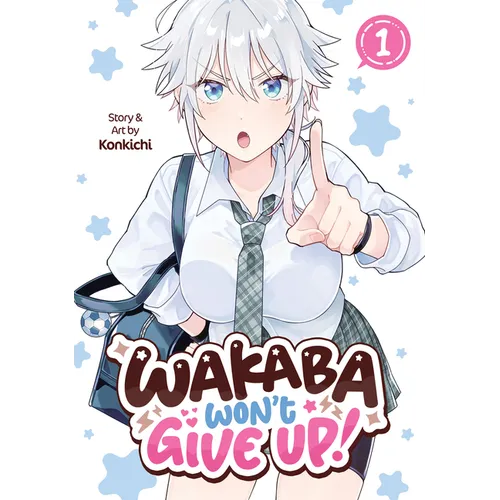 Wakaba Won't Give Up! Vol. 1