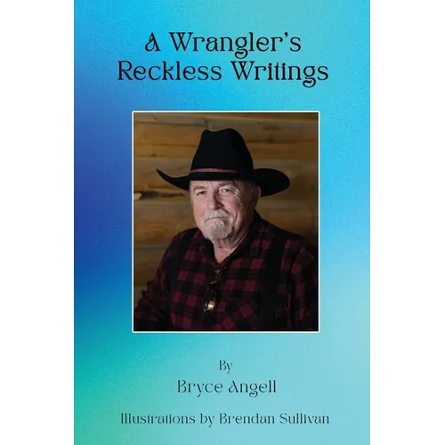A Wrangler's Reckless Writings - Paperback
