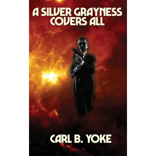 A Silver Grayness Covers All - Hardcover