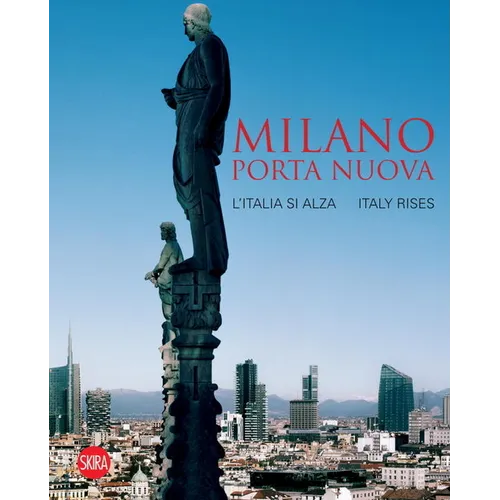 Milano Porta Nuova: Italy Rises - Hardcover
