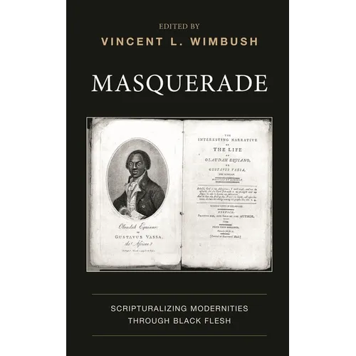 Masquerade: Scripturalizing Modernities Through Black Flesh - Hardcover