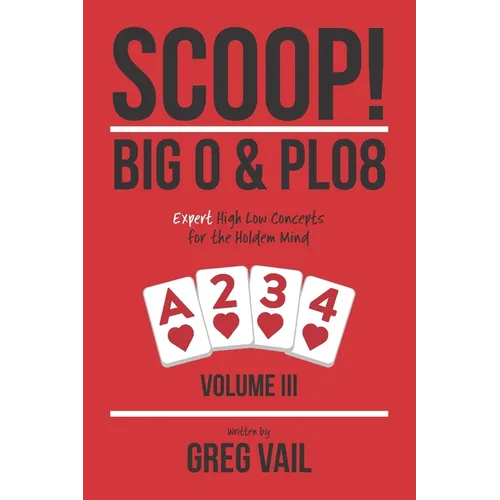 SCOOP! Big O & PLO8: Expert High Low Concepts for the Holdem Mind - Paperback