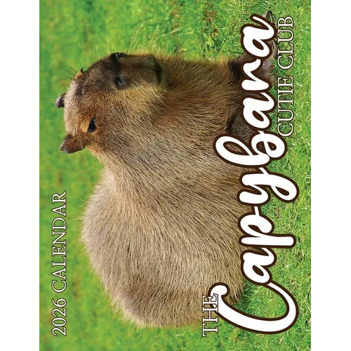 The Capybara Cutie Club 2026 Calendar - Paperback