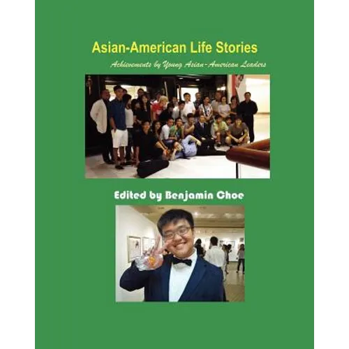 Asian-American Life Stories: Achievements by Young Asian-American Leaders (B&w) - Paperback