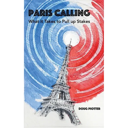 Paris Calling: What it Takes to Pull up Stakes