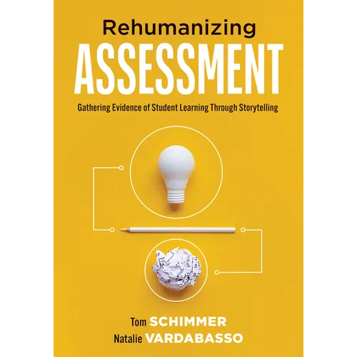 Rehumanizing Assessment: Gathering Evidence of Student Learning Through Storytelling (Transforming Assessment Through Storytelling) - Paperback