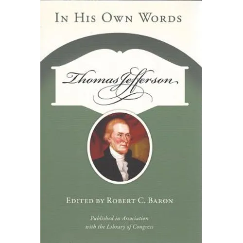 Thomas Jefferson: In His Own Words - Paperback