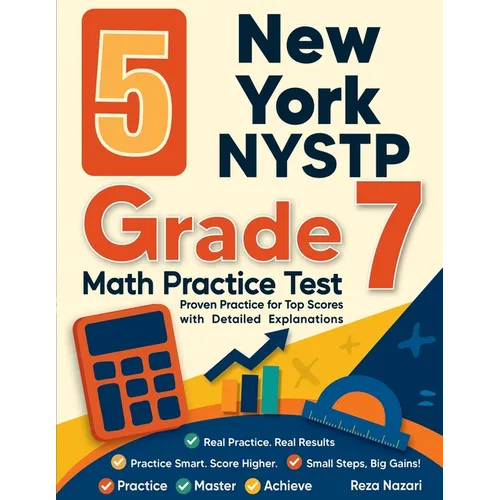 5 New York NYSTP Grade 7 Math Practice Tests: Proven Practice for Top Scores with Detailed Explanations - Paperback