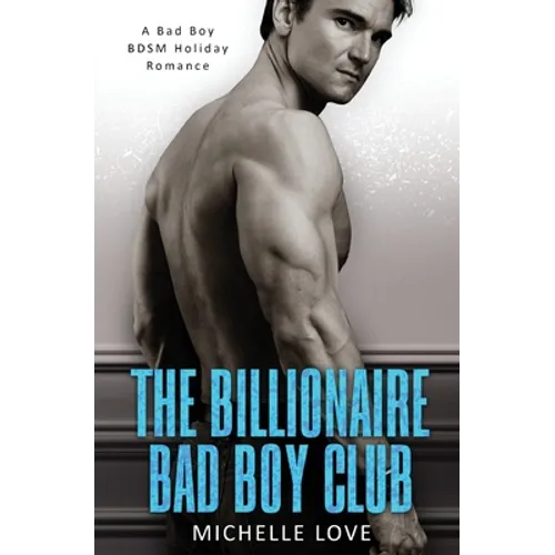 The Billionaire Bad Boy Club: A BDSM Holiday Romance - Paperback