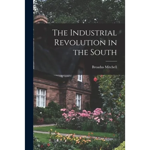 The Industrial Revolution in the South - Paperback