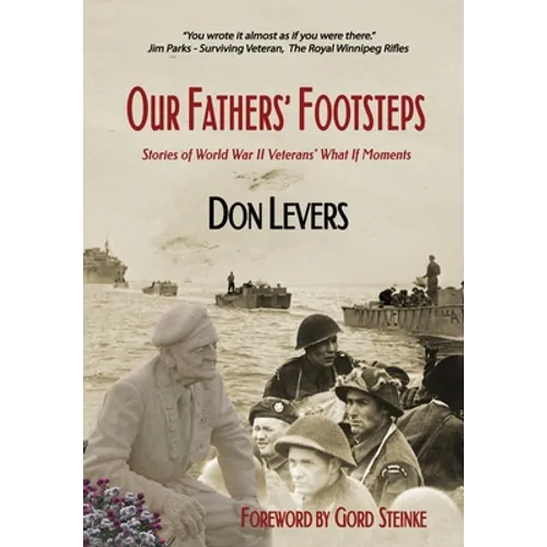 Our Fathers' Footsteps: Stories of World War 2 Veterans' 