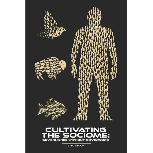 Cultivating the Sociome: Governance Without Governors - Paperback