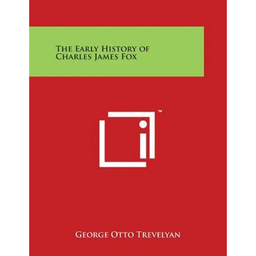The Early History of Charles James Fox - Paperback