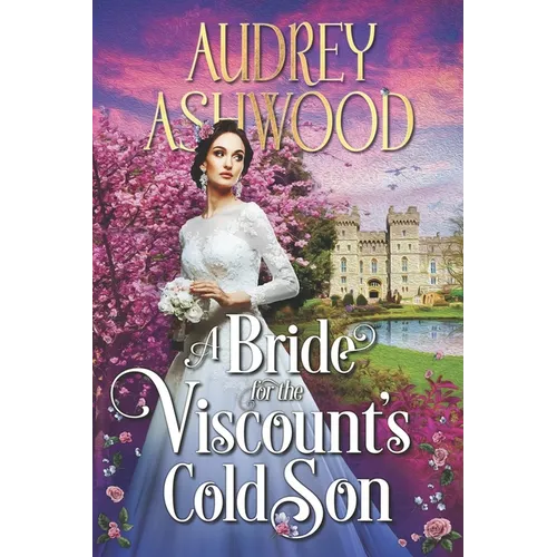 A Bride for the Viscount's Cold Son: A Regency Romance Novel - Paperback