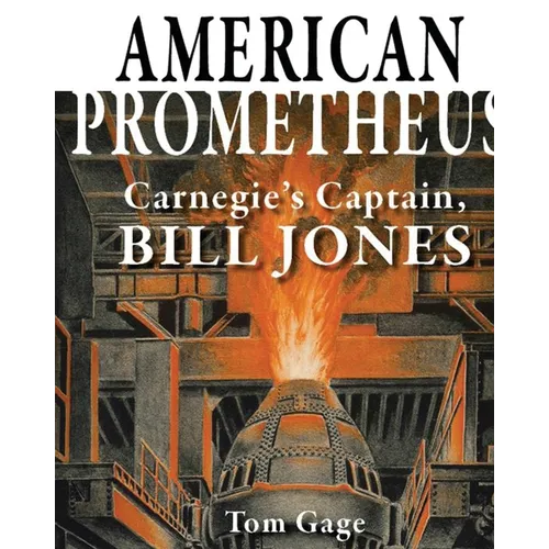 American Prometheus: Carnegie's Captain, Bill Jones - Paperback