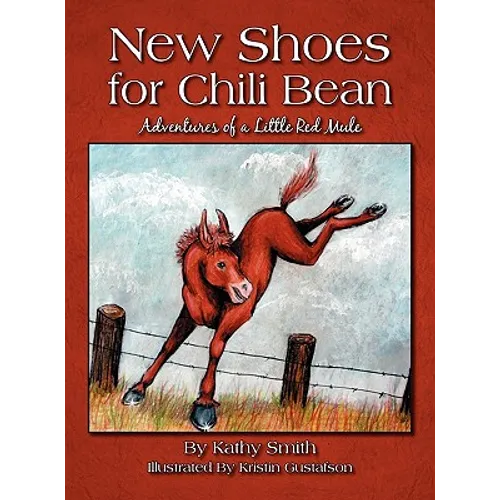New Shoes for Chili Bean: Adventures of a Little Red Mule - Hardcover
