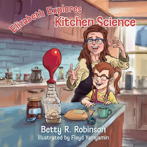 Elizabeth Explores Kitchen Science - Paperback