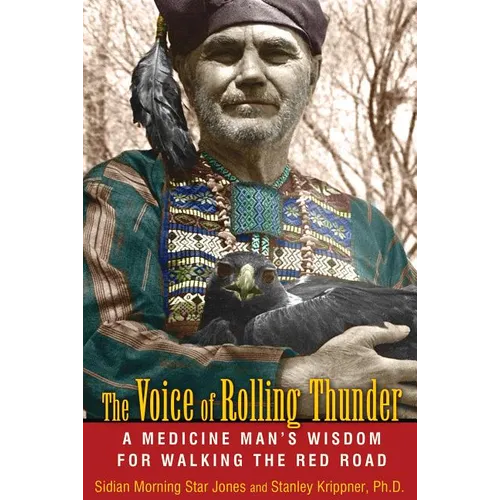 The Voice of Rolling Thunder: A Medicine Man's Wisdom for Walking the Red Road - Paperback