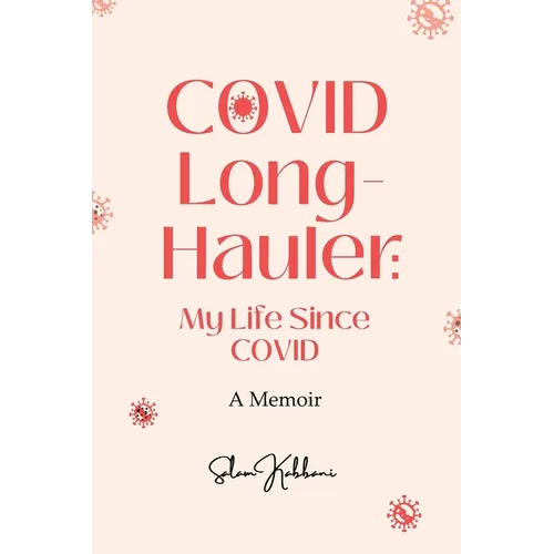 COVID Long-Hauler: My Life Since COVID - Paperback