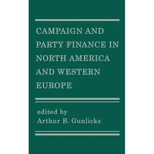 Campaign and Party Finance in North America and Western Europe - Paperback