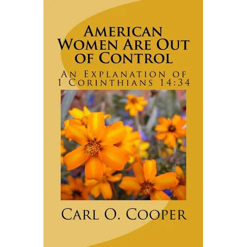 American Women Are Out of Control: Are Women of the Church Next? - Paperback