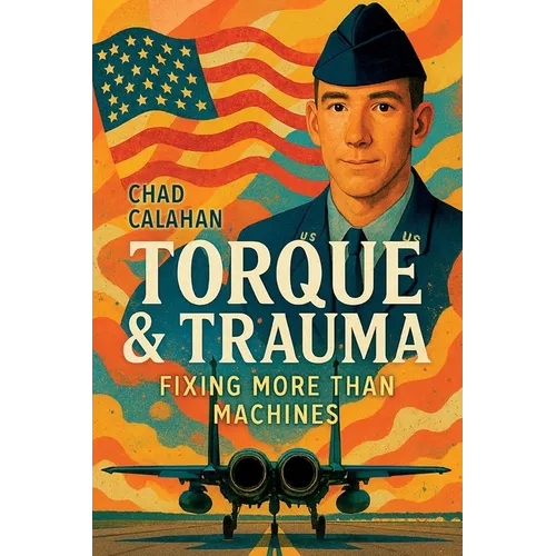 Torque & Trauma: Fixing More Than Machines - Paperback