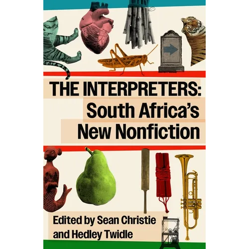 The Interpreters: South Africa's New Nonfiction - Paperback