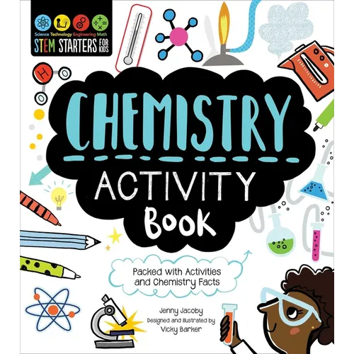 Stem Starters for Kids Chemistry Activity Book: Packed with Activities and Chemistry Facts - Paperback