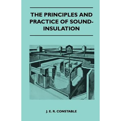 The Principles And Practice Of Sound-Insulation - Paperback