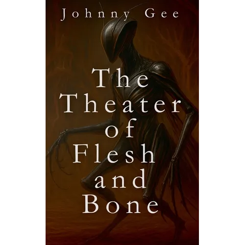 The Theater of Flesh and Bone - Paperback