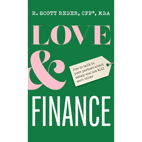 Love and Finance: How to talk to your partner about money and not kill each other - Hardcover