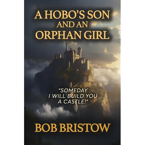 A Hobo's Son and an Orphan Girl - Paperback
