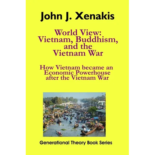World View: Vietnam, Buddhism, and the Vietnam War: How Vietnam became an economic powerhouse after the Vietnam War - Paperback