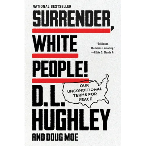 Surrender, White People!: Our Unconditional Terms for Peace