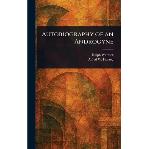 Autobiography of an Androgyne - Hardcover