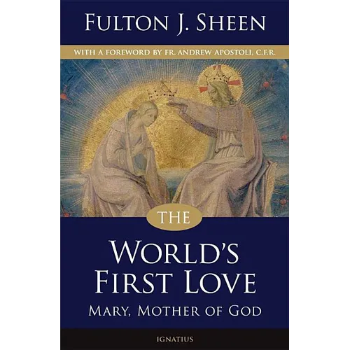 The World's First Love: Mary, Mother of God - Paperback