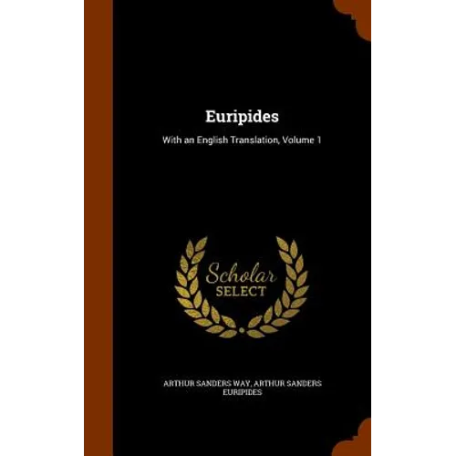 Euripides: With an English Translation, Volume 1 - Hardcover
