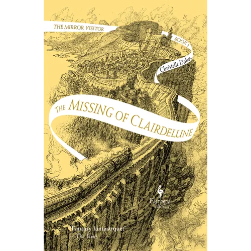 The Missing of Clairdelune: Book Two of the Mirror Visitor Quartet