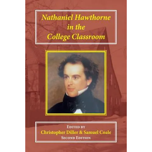 Nathaniel Hawthorne in the College Classroom: Contexts, Materials, and Approaches - Paperback