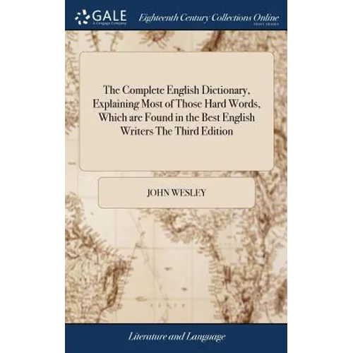 The Complete English Dictionary, Explaining Most of Those Hard Words, Which are Found in the Best English Writers The Third Edition - Hardcover