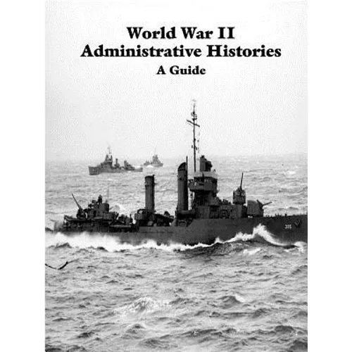 World War II Administrative Histories - Paperback