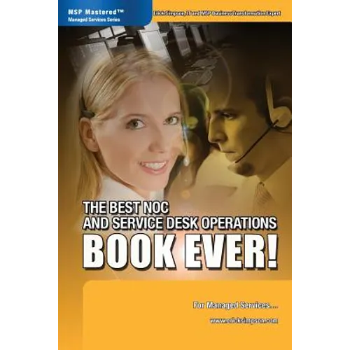 The Best NOC and Service Desk Operations BOOK EVER! For Managed Services - Paperback