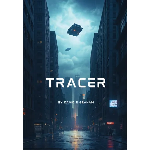 Tracer: Book 1 in the Tracer Series - Special Edition - Hardcover